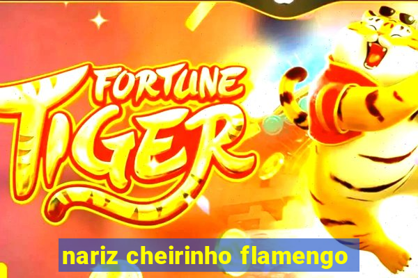 nariz cheirinho flamengo